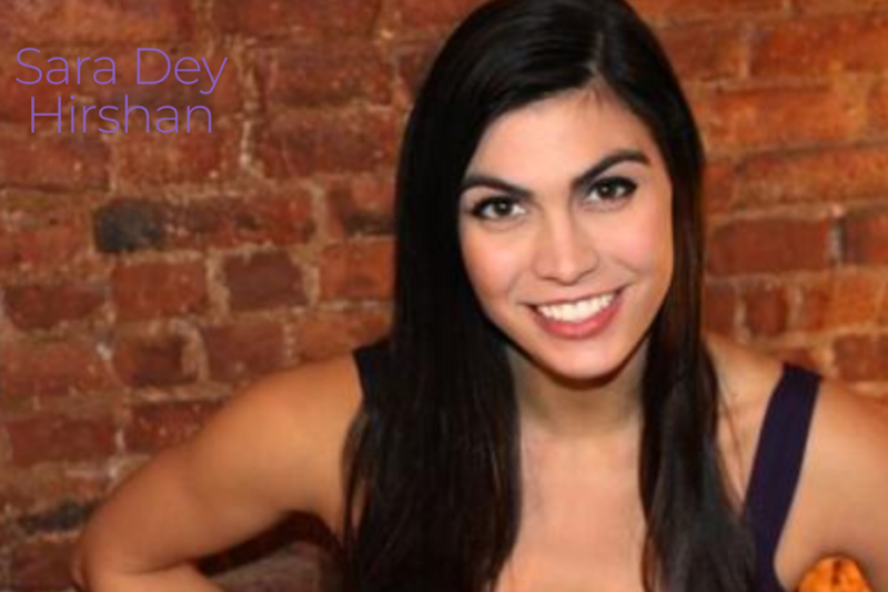 Sara Dey Hirshan: The Inspiring Story You Should Know